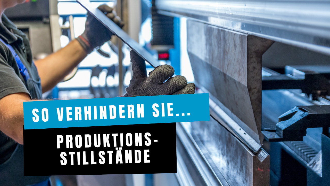 Produktionsstillstannd vermeiden